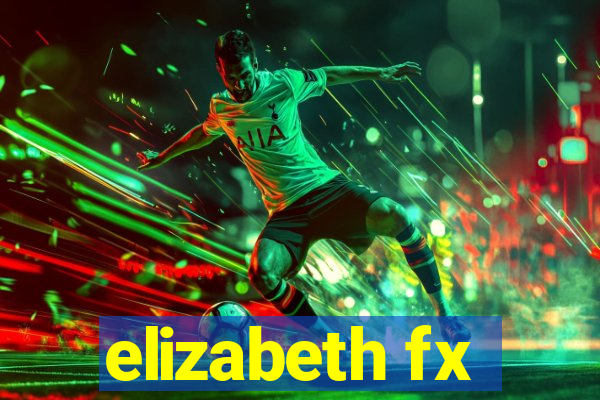 elizabeth fx